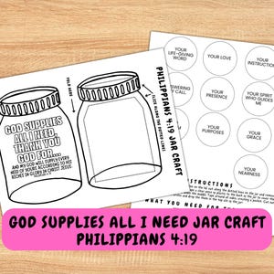 May include: Black and white printable jar craft with the text "God Supplies All I Need" and "Philippians 4:19". Includes jar templates and circular prompts like "Your Love" and "Your Grace".
