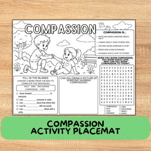 May include: Black and white activity placemat with the word "COMPASSION" at the top. Includes fill-in-the-blank sentences, a word search, and a drawing area. Features illustrations of children.
