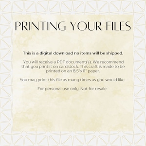 May include: Text on a beige background with a gold star pattern. The text reads "PRINTING YOUR FILES" and explains that the product is a digital download and that the buyer will receive a PDF document. It recommends printing on cardstock and suggests an 8.5" x 11" paper size. The text also states that the file can be printed as many times as desired and that it is for personal use only.