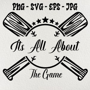 All About the Game, Base Ball / Soft Ball SVG Plotterdatei, PNG, EPS und jpg Dateien