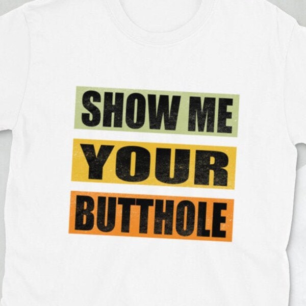 Show Me Your Butthole Svg - Etsy