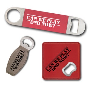 Can We Play DND Bottle Opener for Stranger Things or Dungeons and Dragons Gifts image 1