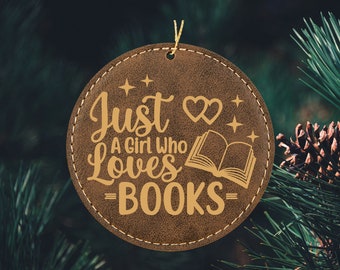 Personalized Just a Girl Who Loves Books ornament is laser engraved to order for librarian or teacher gift - gifts for her reading