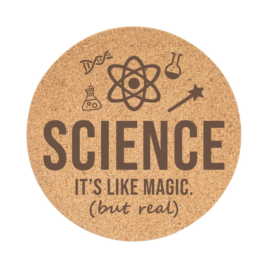 Science It's Like Magic but Real Trivet Housewarming Gift or Geek