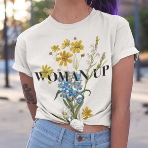 Woman up tshirt • Feminist aesthetic fashion • Botanical Floral Wild Flowers print • The future is female • Activist gift • Unisex shirt