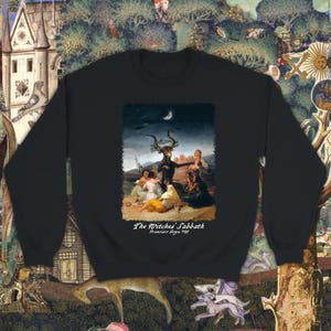 Sudadera Goya del aquelarre de las brujas • Sudadera con vibraciones de brujas • Suéter de arte medieval de estética oculta • Regalo de moda alternativa gótica de Satanás místico •