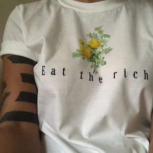 Eat the rich shirt • Activist t-shirt • Vintage Aesthetic • Botanical t-shirt • Unisex • Feminist • Cute Soft Grunge