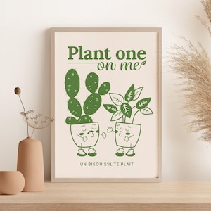 Plant One On Me Print (A4 A3 A2 5x7), 4 Color Options, Bohemian Minimalist Art, Modern Plant Illustration, Humorous Home Decor, Unframed