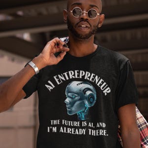 AI Entrepreneur Unisex Tee, Future is AI Shirt, Tech Lover Gift, AI Enthusiast Top, Futuristic Artificial Intelligence T-Shirt