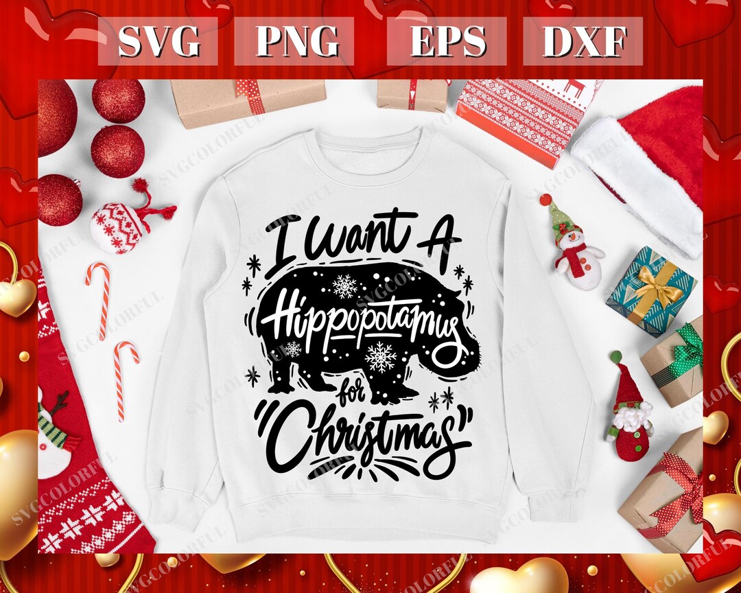I Want A Hippopotamus for Christmas Svg Funny Christmas Svg