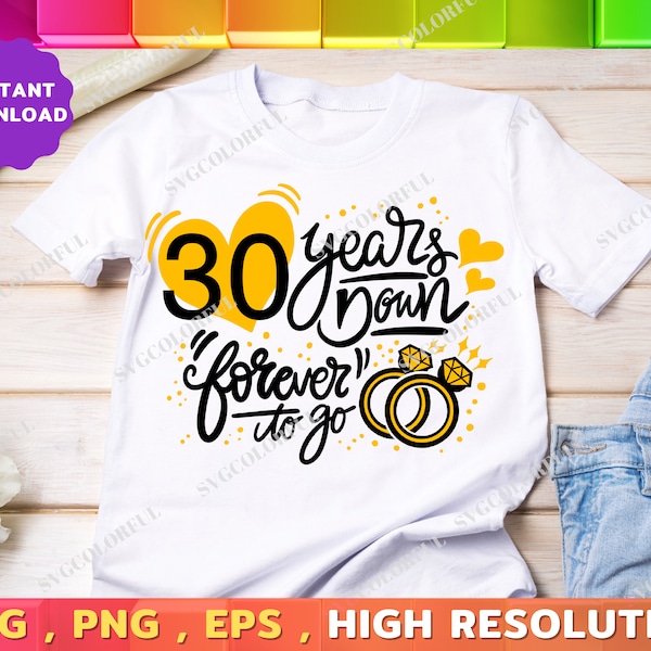 30th Anniversary Svg | 30 Years Down Forever To Go Svg | Thirtieth Year Anniversary Gift |PNG|EPS|DXF| Digital Download | Cut file| Cricut