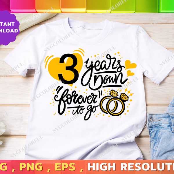 3rd Anniversary Svg | 3 Years Down Forever To Go Svg | Third Year Anniversary Gift Svg | PNG | EPS | Digital Download | Cut file | Cricut