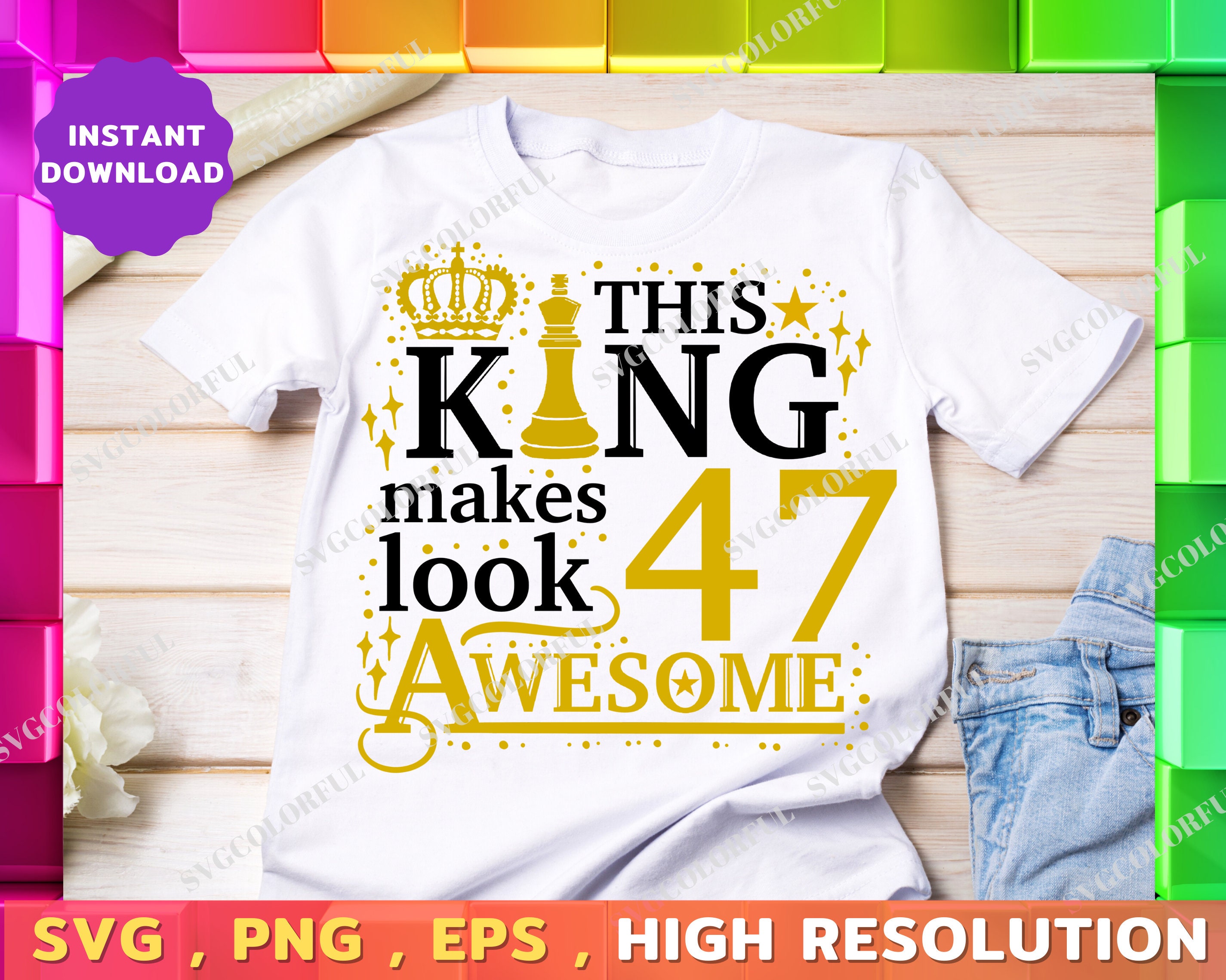 47th Birthday Svg This King Makes 47 Look Awesome Svg 47th - Etsy