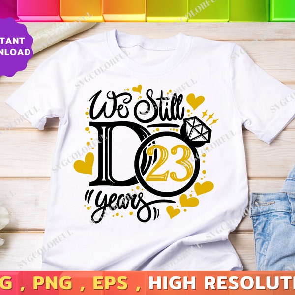 23rd Anniversary Svg | We Still Do 23 Years Svg | 23 Years Mr And Mrs Wedding Svg | PNG | EPS | DXF | Digital Download | Cut file | Cricut