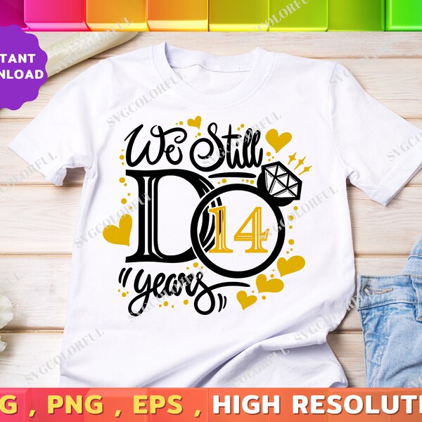 14th Anniversary Svg | We Still Do 14 Years Svg | 14 Years Mr And Mrs Wedding Svg | PNG | EPS | DXF | Digital Download | Cut file | Cricut