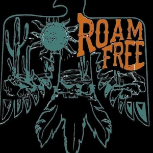 May include: A teal blue eagle with a sun and cacti in the background. The eagle has the words "ROAM FREE" in orange text on its chest.