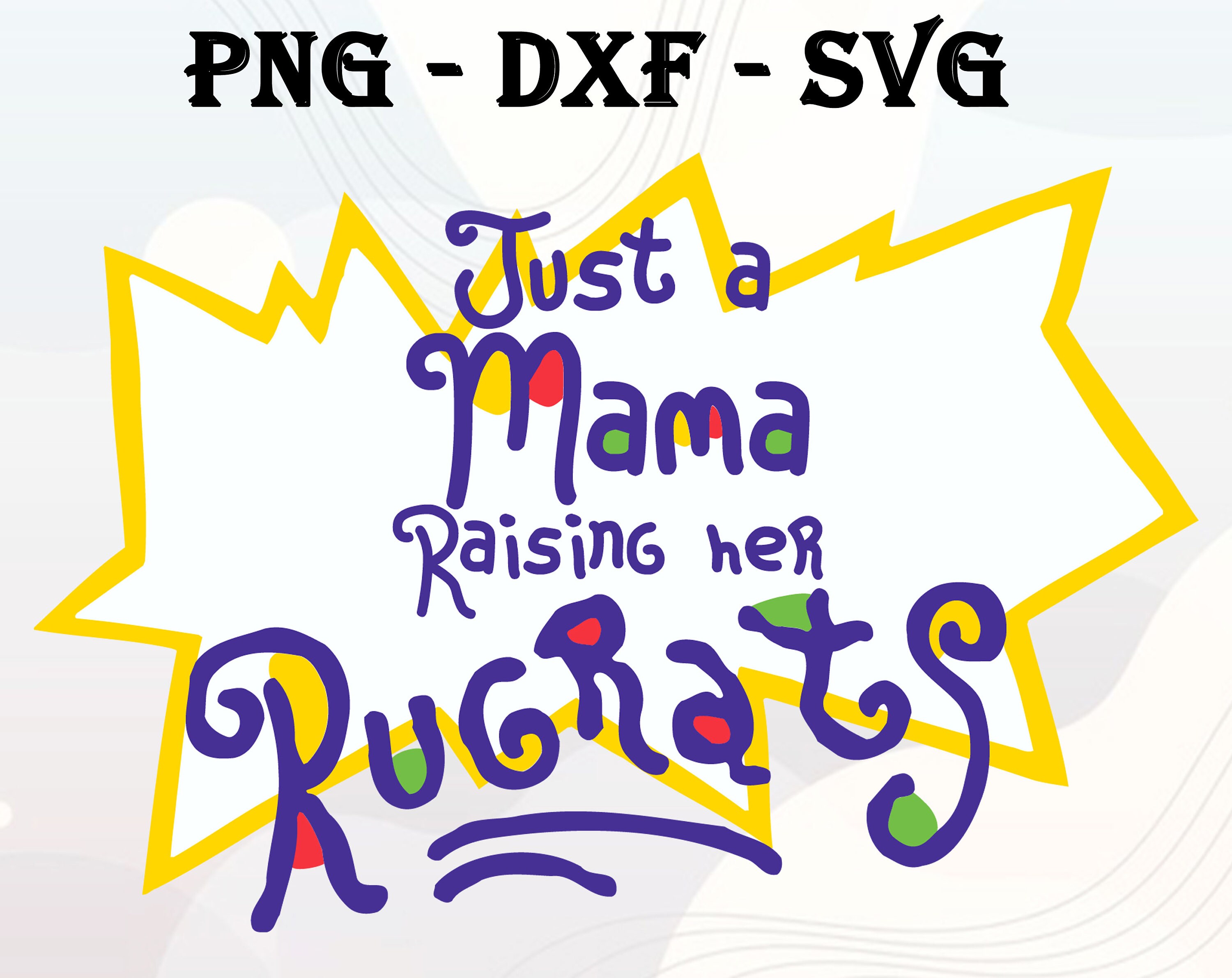Free Free Mama&#039;s Little Rugrat Svg 81 SVG PNG EPS DXF File
