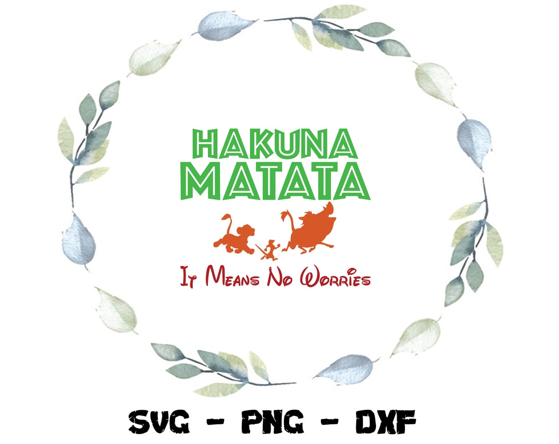 Hakuna Matata bedeutet es keine svg Png Dxf Disney Etsy