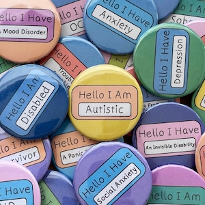 Hello I am/ I have pinback buttons (disability/ illness/ mental health)