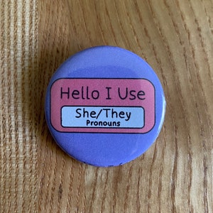 Hello I Use She/He/They/Other Pronouns Pinback Buttons image 4