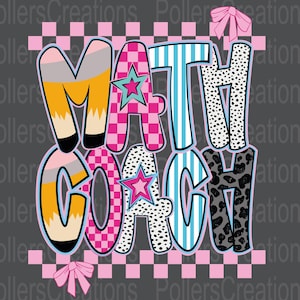 May include: A vibrant graphic reading "MATH COACH" in a whimsical font. The letters are decorated with diverse patterns, such as pencil illustrations, pink checks, blue stripes, and black and white polka dots. Pink bows and stars embellish the design on a grey backdrop.