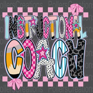 May include: A colorful graphic design on a gray background that reads "INSTRUCTIONAL COACH". The letters are decorated with patterns like leopard print, stripes, and polka dots, with star accents and pink bows. The design is likely for a teacher or educator.