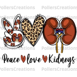 Peace Love Kidneys Png,Nurse Sublimation Designs,Kidneys Png,Nephrology,Dialisis Crew,Squad,Tech,Hand Drawn,Medicines,Kidney Disease