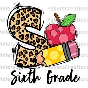 Sixth Grade Png,First Day Of School,Leopard sublimation designs,Sixth Grade Design,Hand Drawn doodles,Pencil Clipart,School,Apple,Teacher