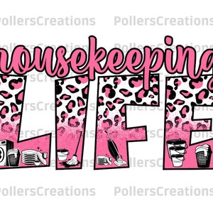 Housekeeping Life Png,Sublimation Designs,Pink,Housekeeping,Leopard Mom Life,Housekeeping Gifts,For Mom,Hand Drawn,Animal Print,housekeeper