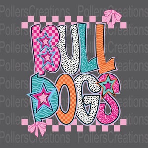 May include: A graphic design on a gray background features the word "BULLDOGS" in large, colorful letters. The letters have various patterns, including checkered, polka dots, and animal print, with star accents and pink bows.