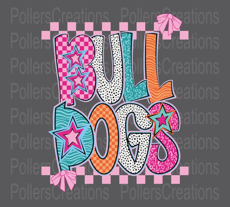 May include: A graphic design on a gray background features the word "BULLDOGS" in large, colorful letters. The letters have various patterns, including checkered, polka dots, and animal print, with star accents and pink bows.