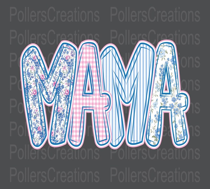 Pode incluir: A palavra MAMA em letras grandes com um padr&atilde;o floral azul e rosa na primeira e na &uacute;ltima letra, um padr&atilde;o de xadrez vichy rosa e branco na segunda letra e um padr&atilde;o de riscas verticais azul e branco na terceira letra.