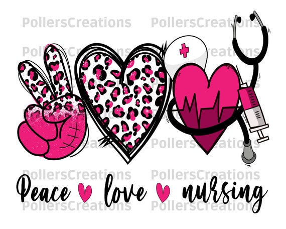 Peace Love Nursing Sublimation Download, Nurse PNG, Instant Download  nursing sublimation, Nurse Sublimation design, NURSING instant download