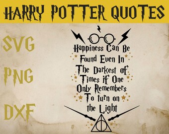Happiness Can Be Found If One Only Remembers To Turn On The Light Dumbledore Quote Svg Dxf Png Wood Sign Silhouette Cricut Visual Arts Craft Supplies Tools Las Hermosas Fr