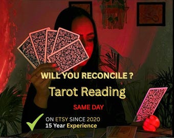 Will You Reconcile ? Tarot Reading, Will We Make Up With My Ex? Accurate Reading, Very Detailed, Ex Back