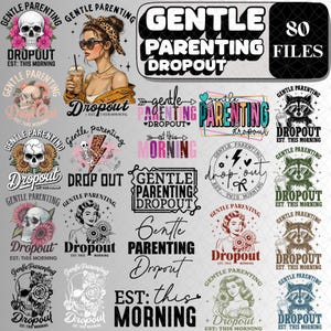 Gentle Parenting Dropout PNG Bundle, Gentle Parenting Dropout SVG, Funny Mom Shirt, Sarcastic Mom Sayings SVG, Mom png for shirt, Moody Svg