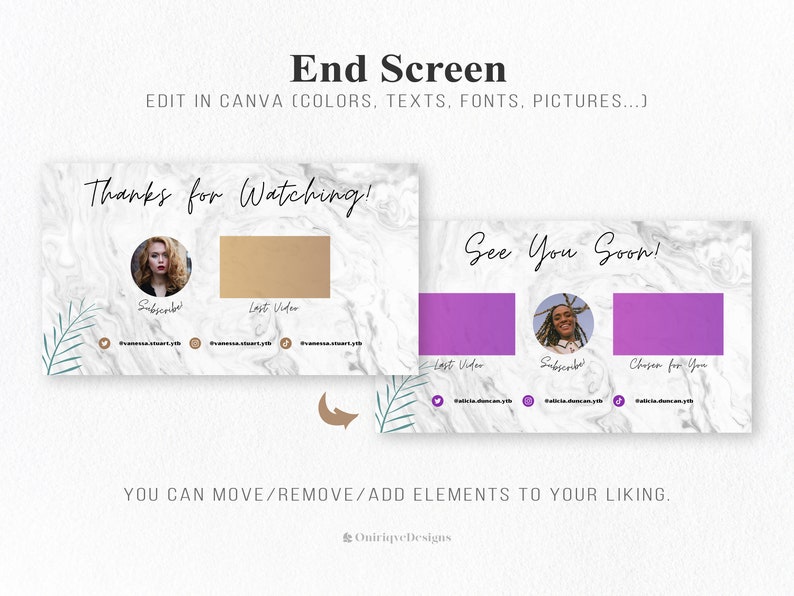 May include: Two end screen templates for YouTube videos with a marble background. The first template says "Thanks for Watching!" and has a placeholder for a subscriber and a last video. The second template says "See You Soon!" and has placeholders for a last video, a subscriber, and a video chosen for you.