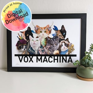 May include: A framed digital download print featuring a group of stylized cats. The cats are adorned with various accessories and costumes. The text "VOX MACHINA" is displayed in bold, black letters. A watercolor circle with the words "Digital Download" is in the upper left corner.