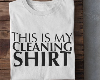 This is My Cleaning Shirt | Unisex Tee | Casual Graphic T-Shirt | Funny Cleaning Shirt | Household Chores Top | Humorous Gift