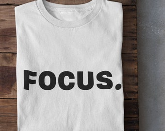 FOCUS T-Shirt: Unisex Motivational Typography Tee