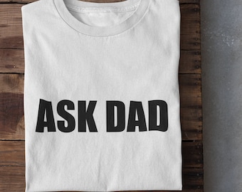 Vraag het aan papa | Grappig moedershirt | Uniek cadeau voor moeder | Humor voor ouders | Het leven van een moeder | Cadeau-idee voor Moederdag | Shirt voor ouders
