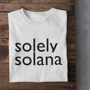 Unisex Text T-Shirt | Solely Solana Quote Tee | Soft Cotton Shirt | Crypto Inspired Clothing | Trendy Graphic Tee | Gift for Crypto Lovers