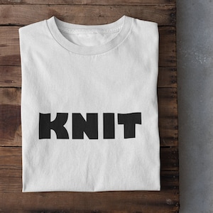 KNIT Text T-Shirt | Unisex Graphic Tee | Knitting Fanatic Shirt | Gift for Knitters | Yarn Lover Top | Casual Cotton Tshirt | Sizes S-3XL