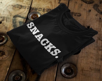 Snacks Text T-Shirt | Foodie Humor Unisex Top