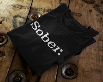 Minimalistic | Unisex | "Sober." T-Shirt | Sobriety Support | Recovery Clothing | Sober Lifestyle | Encouragement Gift