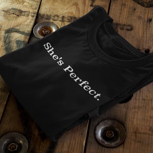 Unisex Minimalistic &#39;She&#39;s Perfect&#39; T-Shirt - Modern, Casual Style - Perfect Gift for Him or Her