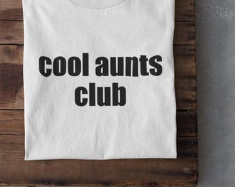Aunts Club Graphic Tee | Funny Aunt Life Shirt
