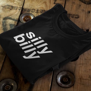 Silly Billy T-Shirt | Unisex Text Tee | Comical Graphic Shirt | Casual| Playful Slogan T-Shirt | Gift for Him and Her | Humorous Clothing
