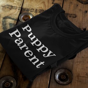 Minimalistic | Unisex | &quot;Puppy Parent&quot; T-Shirt | Dog Lover Apparel | Animal Enthusiast | Clothes For New Dog Owner