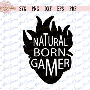 Natural Born Gamer SVG, Gift For Gamer SVG, Gaming Humor SVG, Craft Ideas for Gamers png, Cut Files for Cricut, Silhouette Dxf